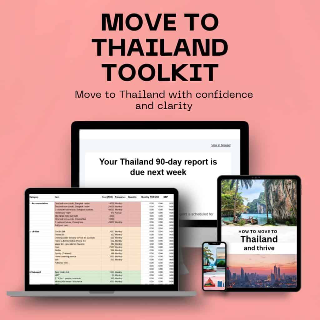 the words move to thailand toolkit are set on a pink background. There are three images of the cost of living calculator google sheet, our cover from how to move to thailand and thrive book and an email image of thailand 90 day reporting due